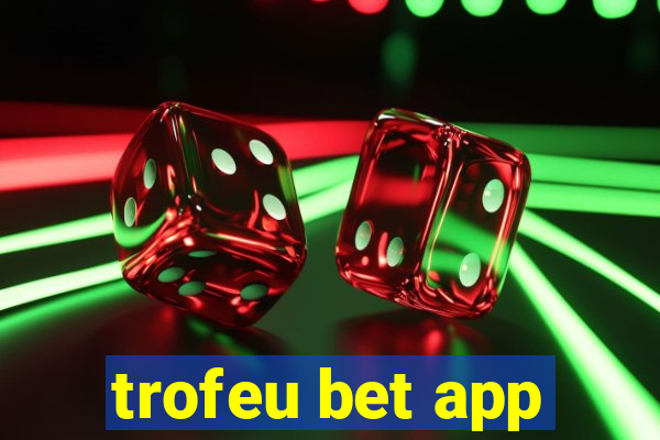 trofeu bet app